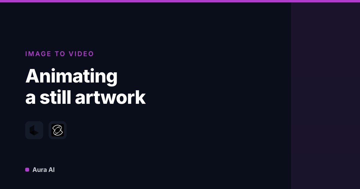 From Image to Video: Animate AI Artwork with Runway, Luma and Aura AI
